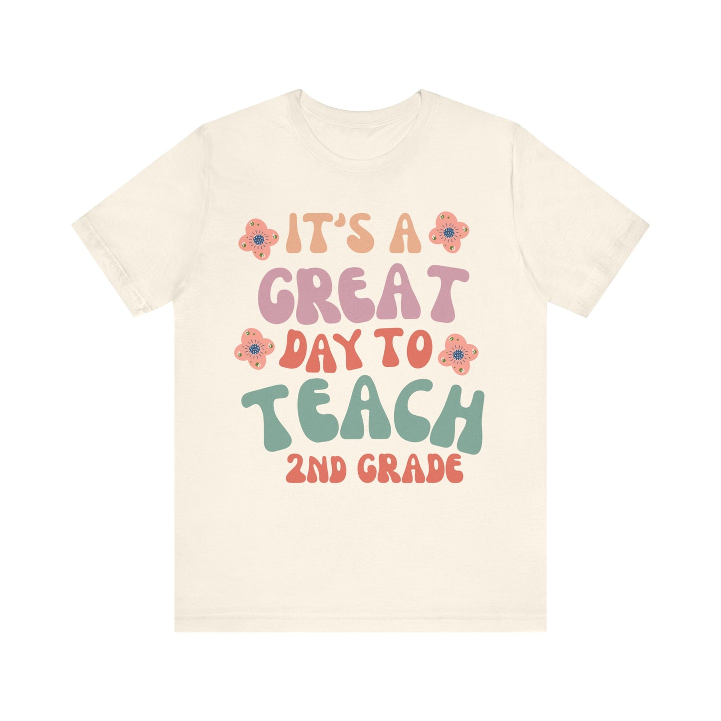 IT'S a GREAT day to TEACH 2nd Grade! (Multiple Colors & Sizes)