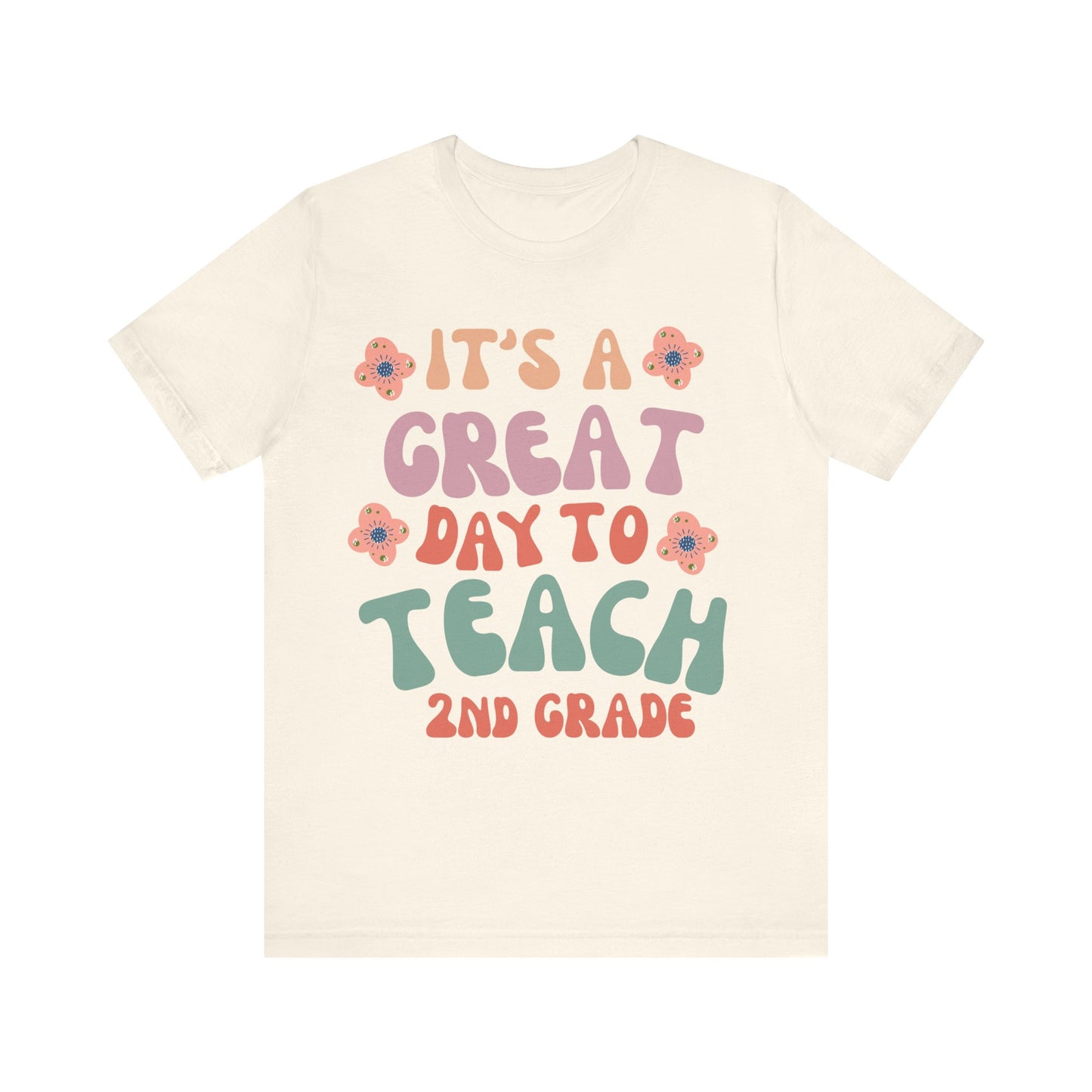 IT'S a GREAT day to TEACH 2nd Grade! (Multiple Colors & Sizes)