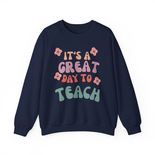 Teacher Appreciation Sweatshirt - "It's a Great Day to Teach" (Multiple Colors & Sizes)