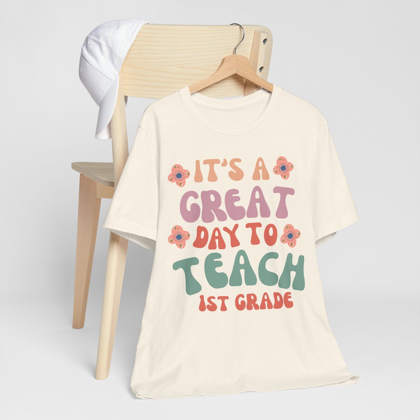 IT'S a GREAT day to TEACH 1st Grade! (Multiple Colors & Sizes)