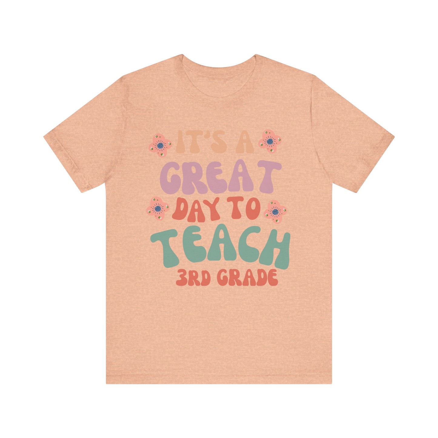 IT'S a GREAT day to TEACH 3rd Grade! (Multiple Colors & Sizes)