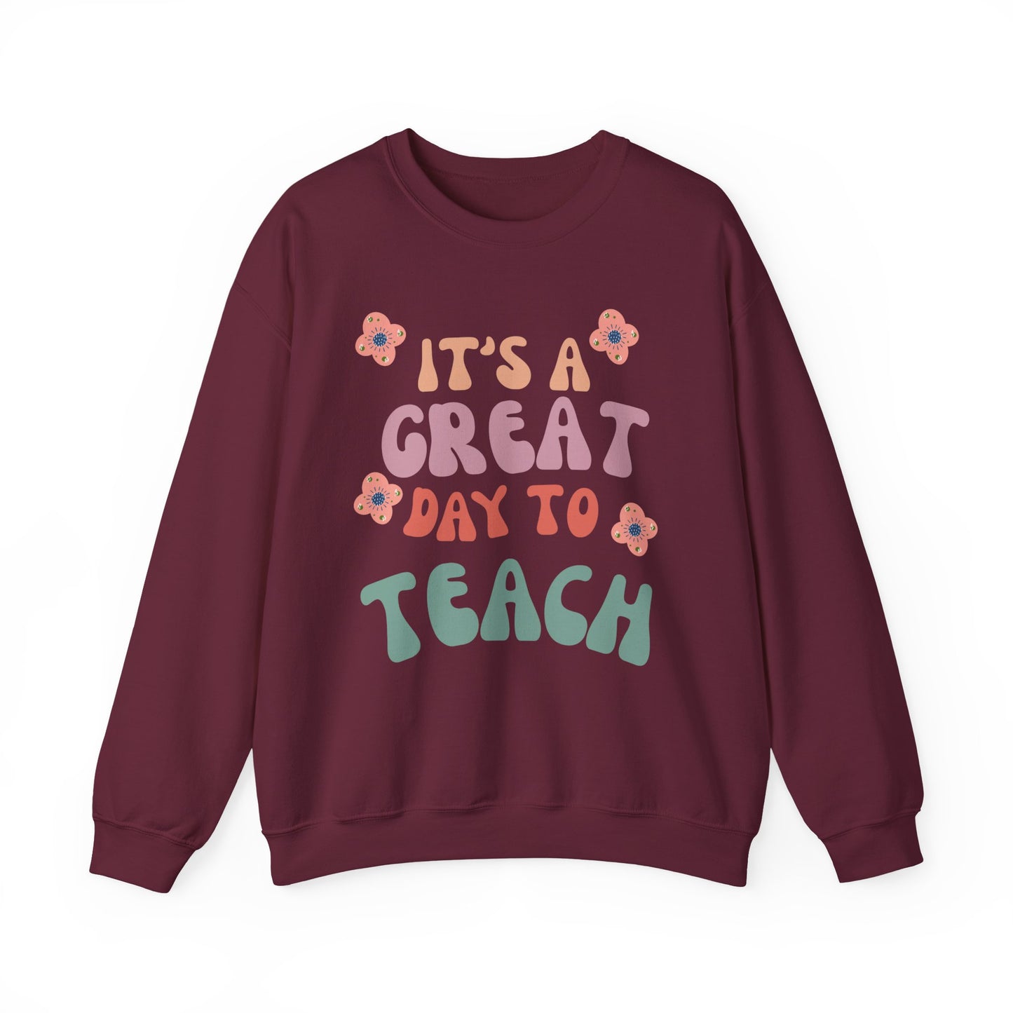 Teacher Appreciation Sweatshirt - "It's a Great Day to Teach" (Multiple Colors & Sizes)