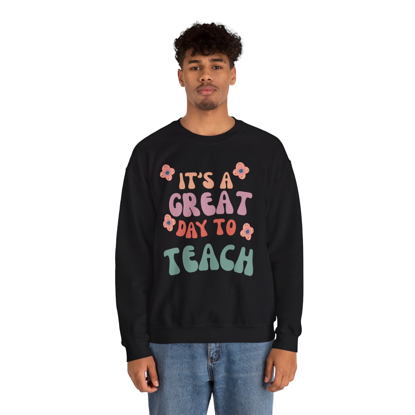 Teacher Appreciation Sweatshirt - "It's a Great Day to Teach" (Multiple Colors & Sizes)