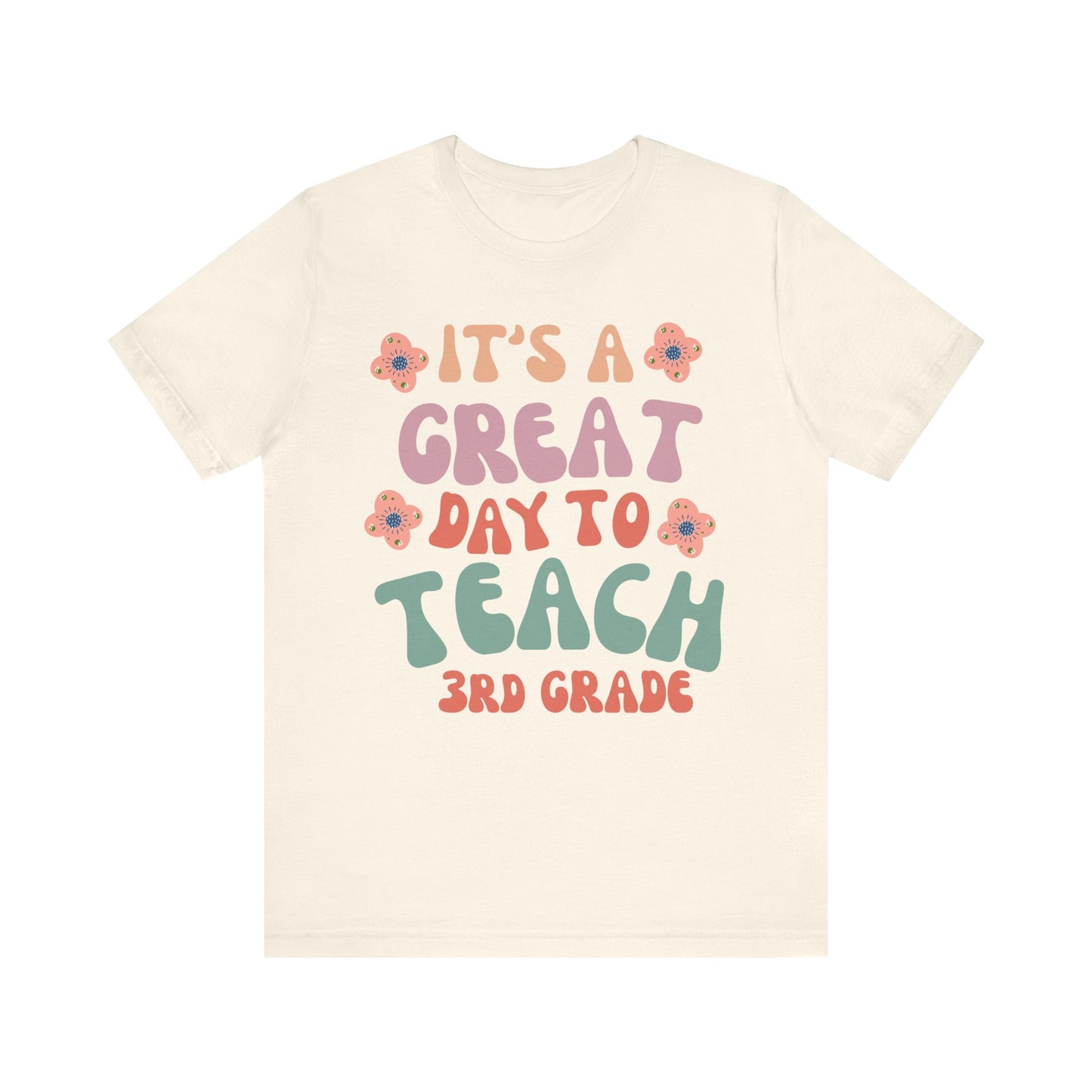 IT'S a GREAT day to TEACH 3rd Grade! (Multiple Colors & Sizes)
