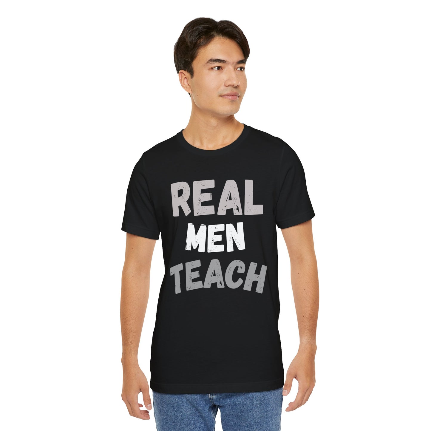 Real Men Teach T-Shirt (Multiple Colors and Sizes)