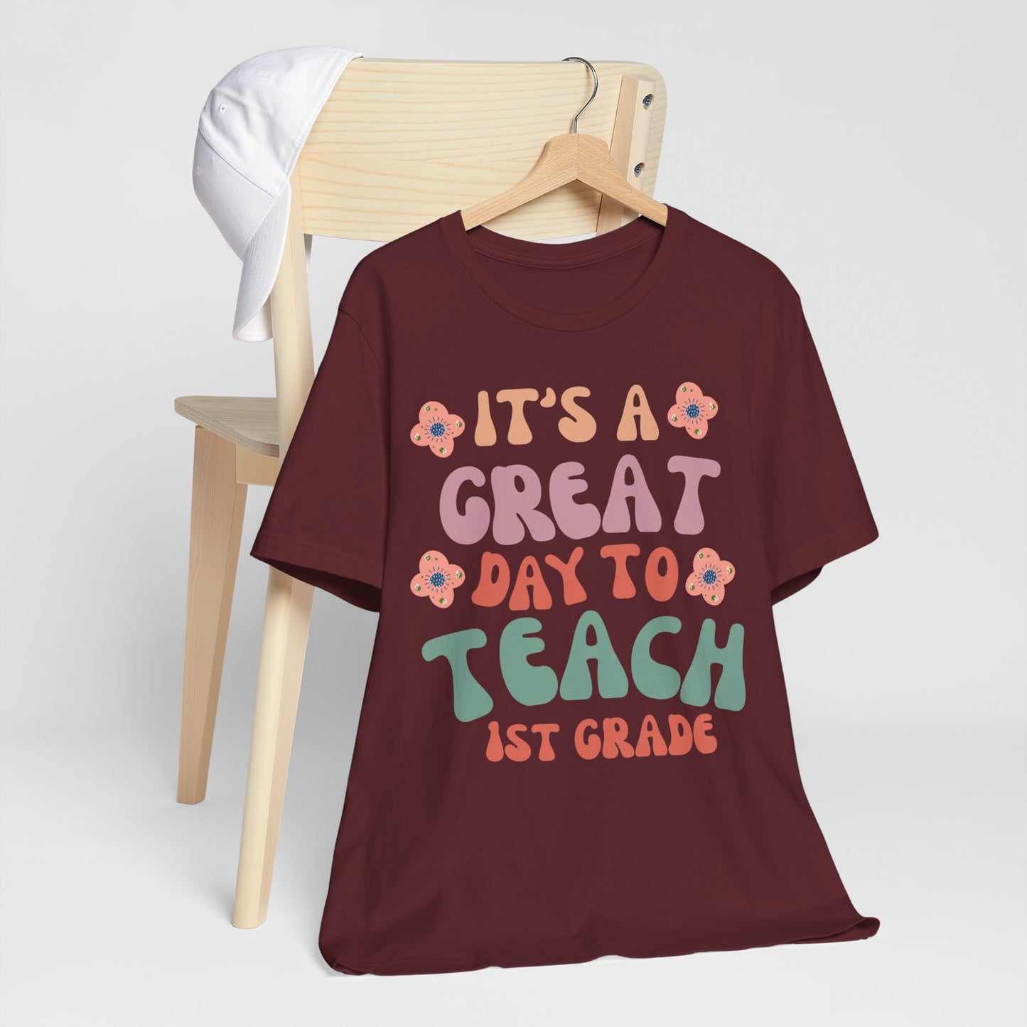 IT'S a GREAT day to TEACH 1st Grade! (Multiple Colors & Sizes)