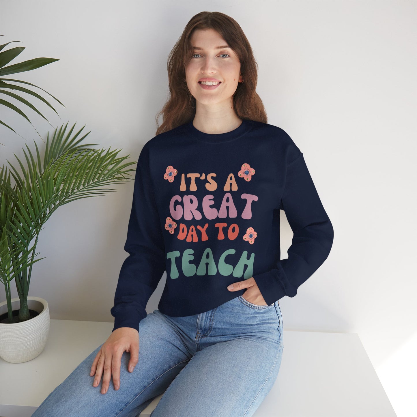 Teacher Appreciation Sweatshirt - "It's a Great Day to Teach" (Multiple Colors & Sizes)