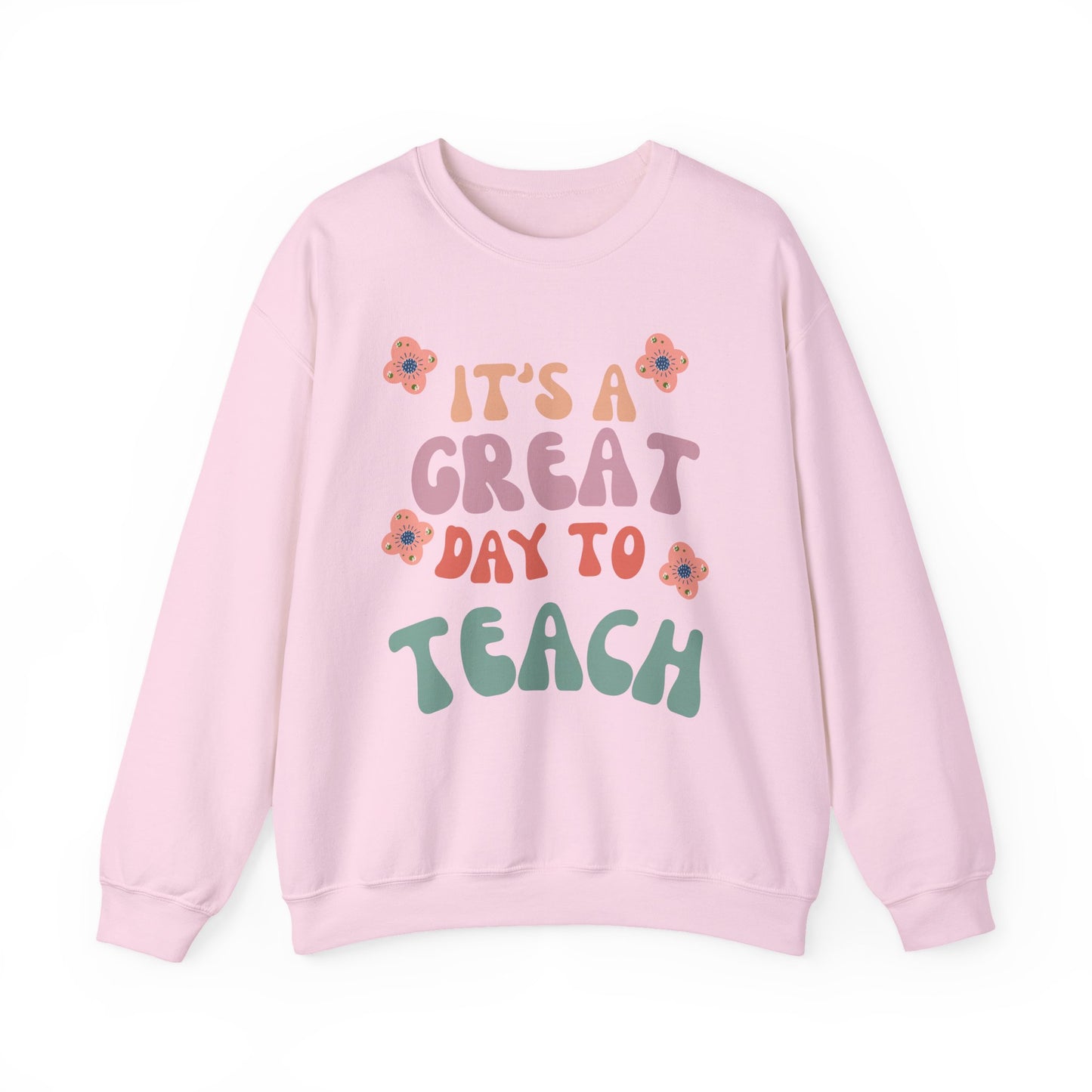 Teacher Appreciation Sweatshirt - "It's a Great Day to Teach" (Multiple Colors & Sizes)