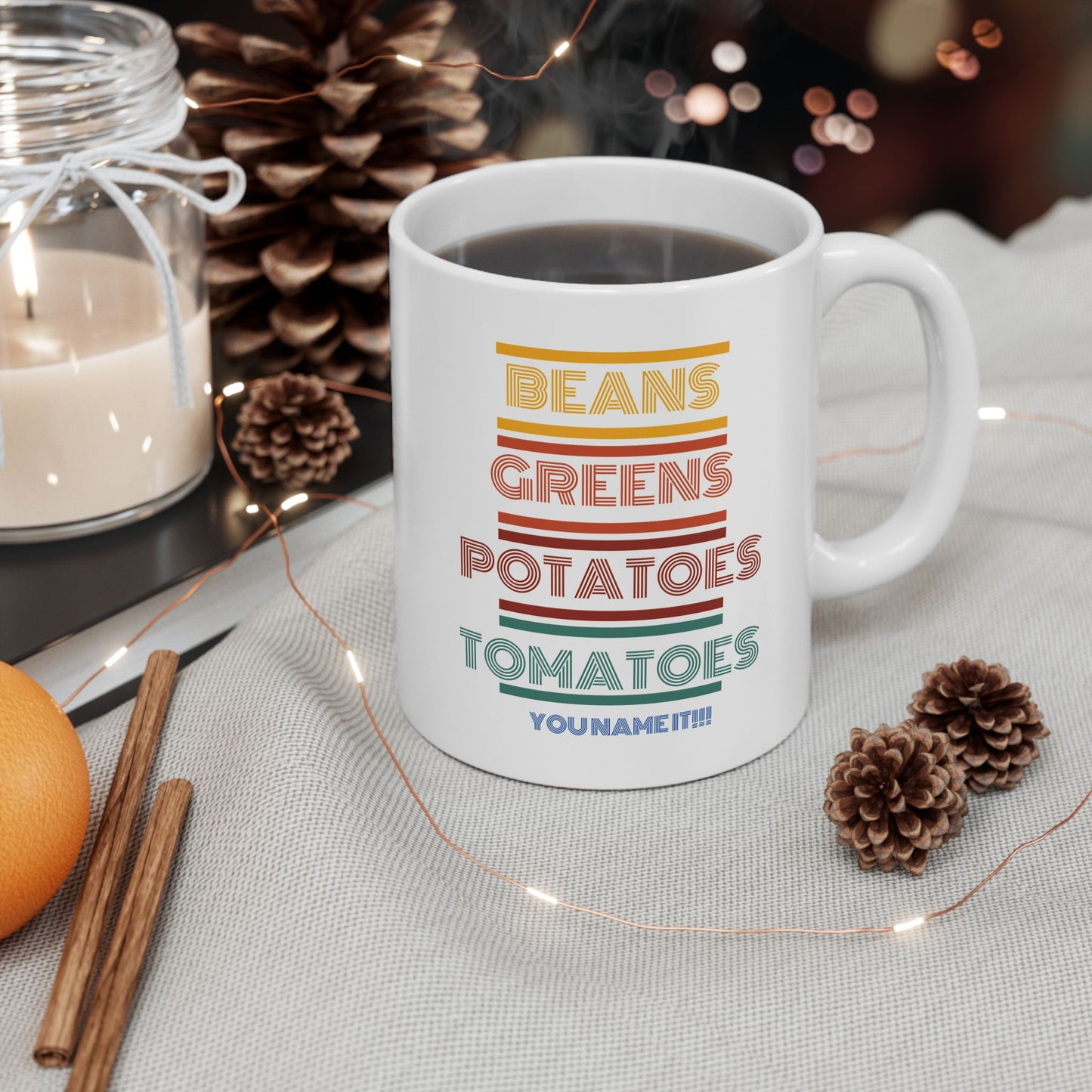 Beans Greens Potatoes Tomatoes  You Name It! Ceramic Mug