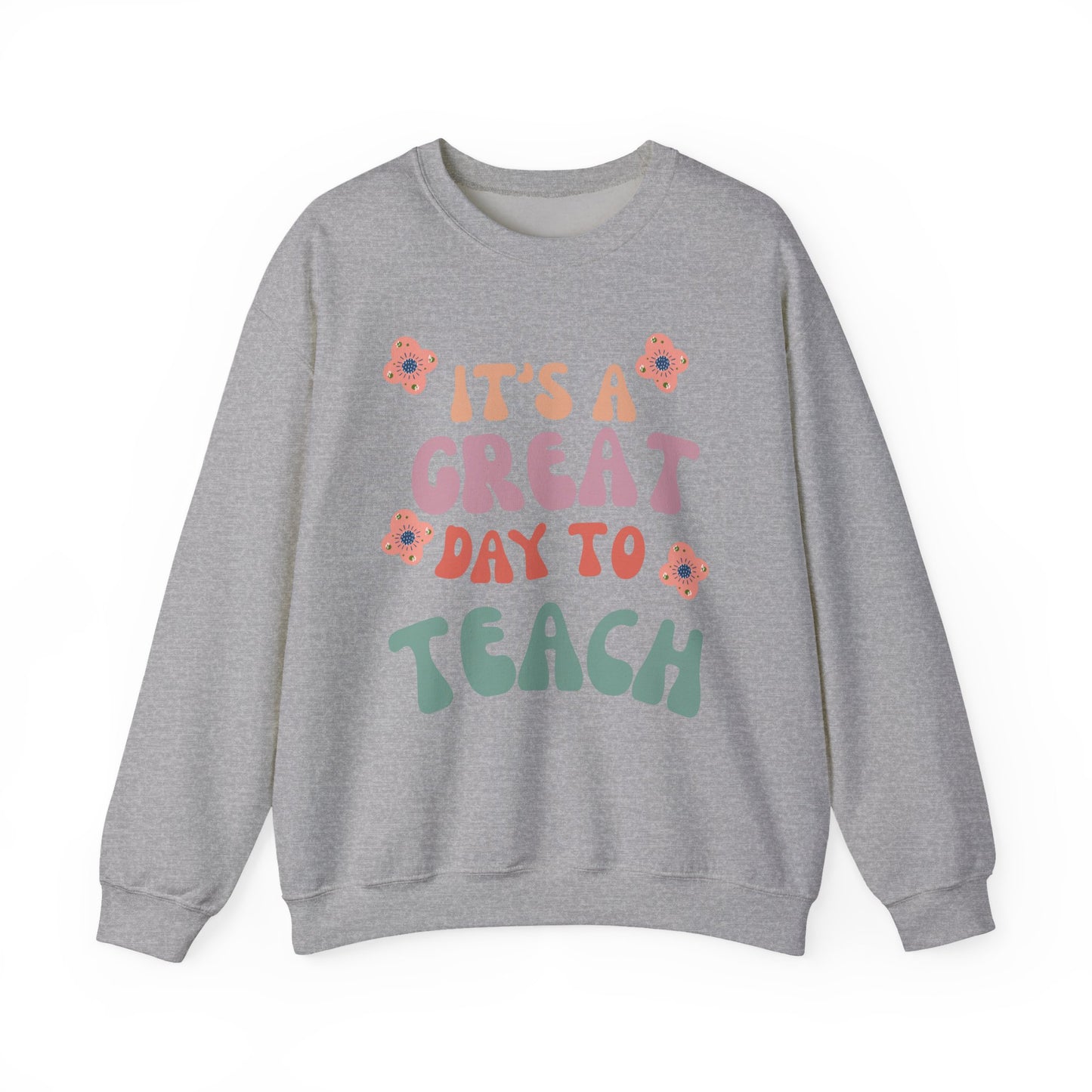 Teacher Appreciation Sweatshirt - "It's a Great Day to Teach" (Multiple Colors & Sizes)