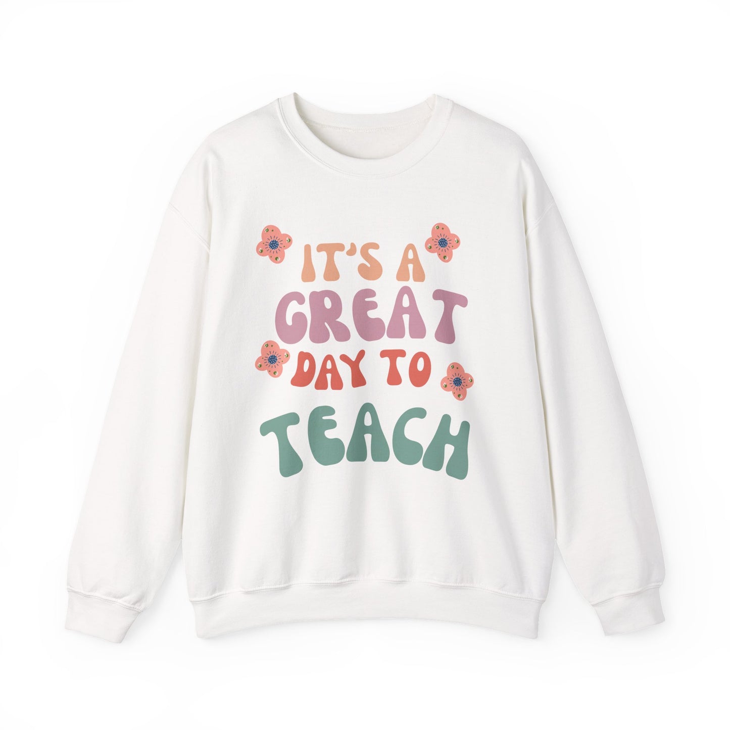 Teacher Appreciation Sweatshirt - "It's a Great Day to Teach" (Multiple Colors & Sizes)