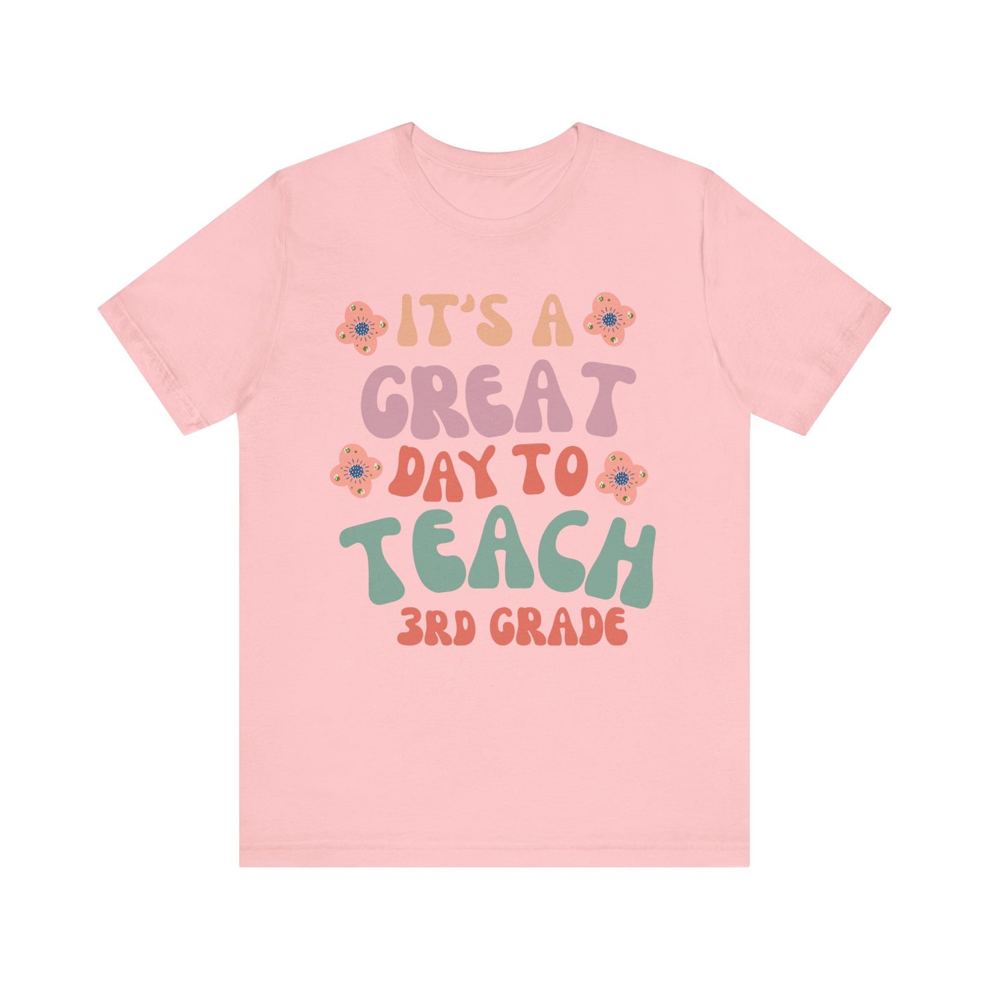 IT'S a GREAT day to TEACH 3rd Grade! (Multiple Colors & Sizes)