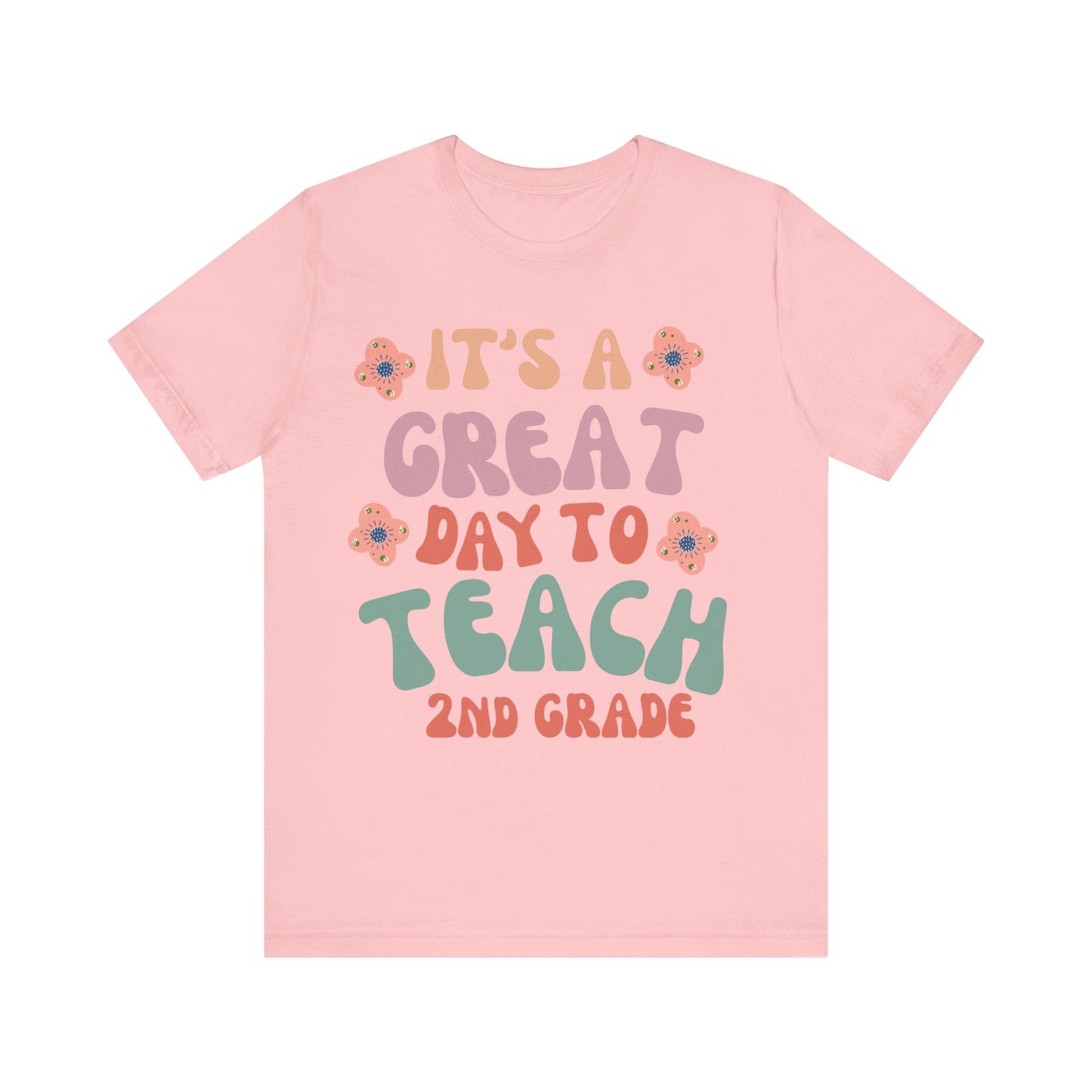 IT'S a GREAT day to TEACH 2nd Grade! (Multiple Colors & Sizes)