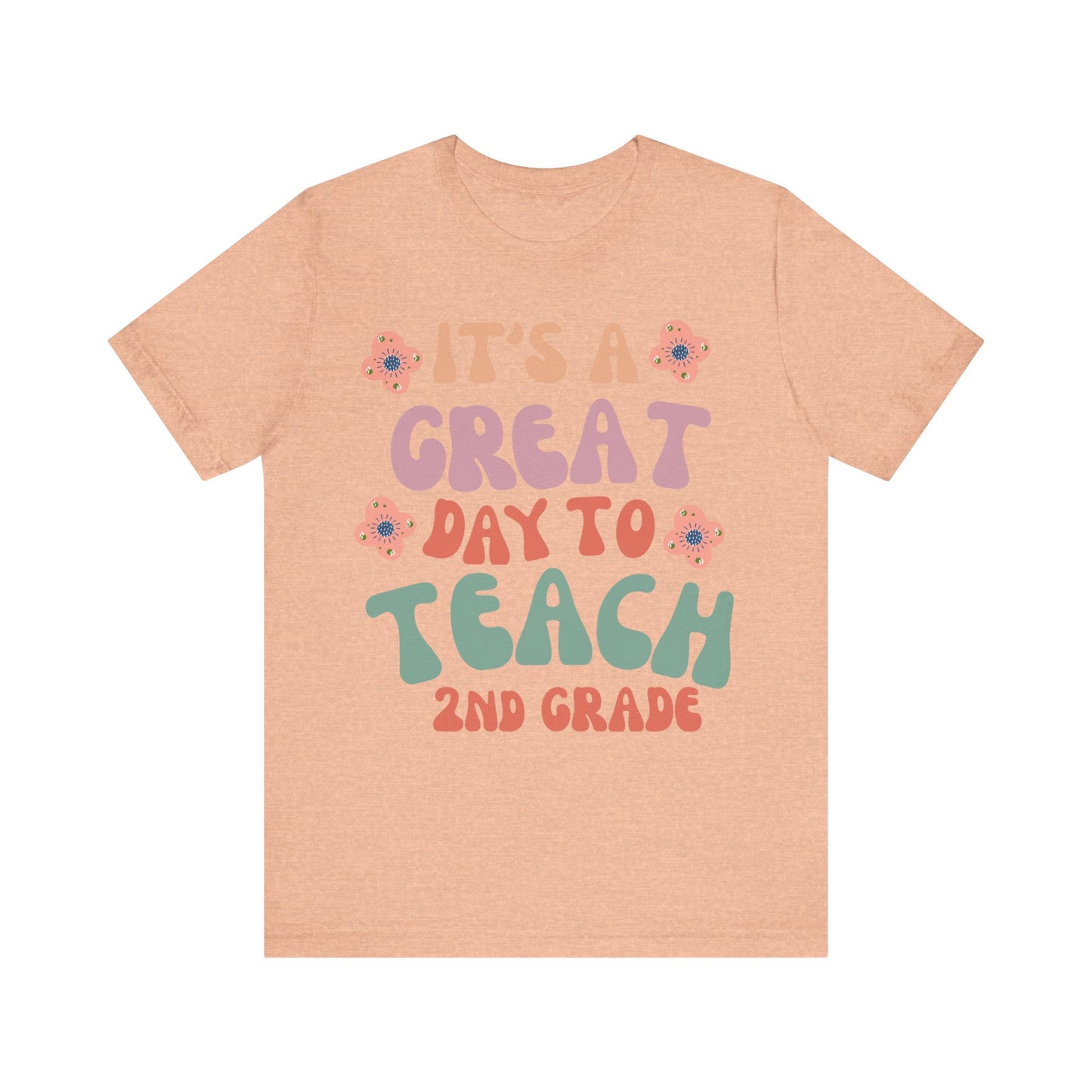 IT'S a GREAT day to TEACH 2nd Grade! (Multiple Colors & Sizes)